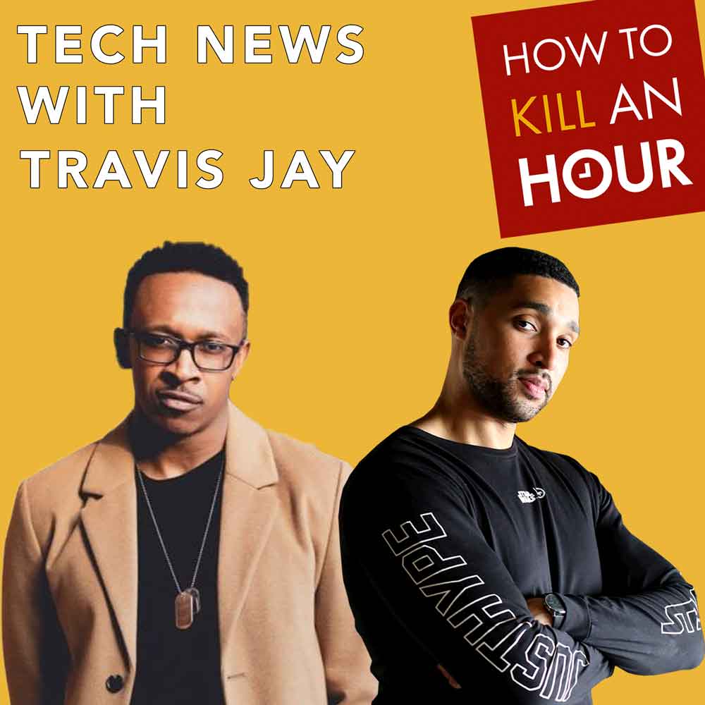 Tech News With Travis Jay How To Kill An Hour tech-news-with-travis-jay-how-to-kill-an-hour